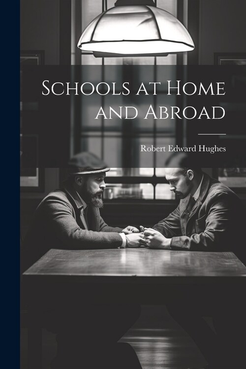 Schools at Home and Abroad (Paperback)