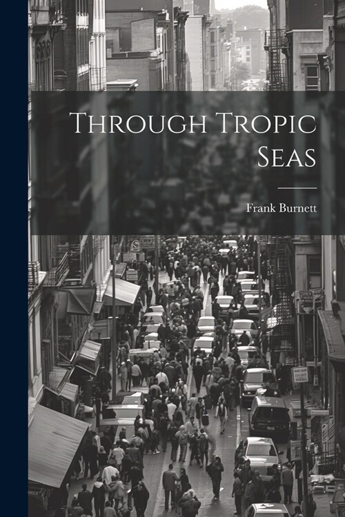 Through Tropic Seas (Paperback)