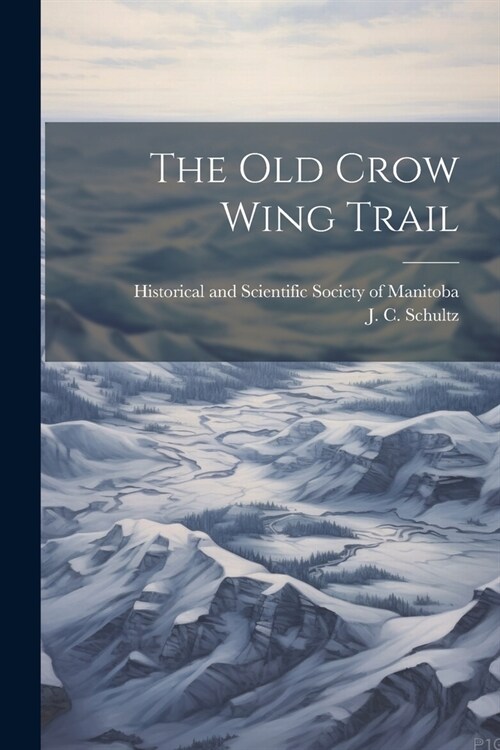 The old Crow Wing Trail (Paperback)