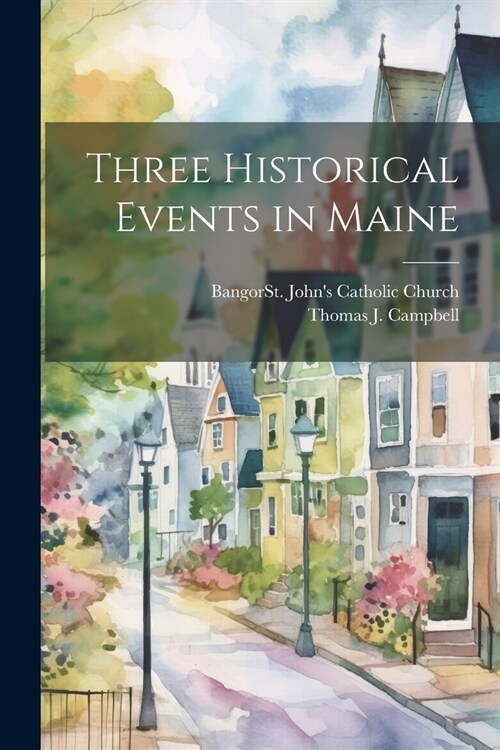 three-historical-events-in-maine-paperback