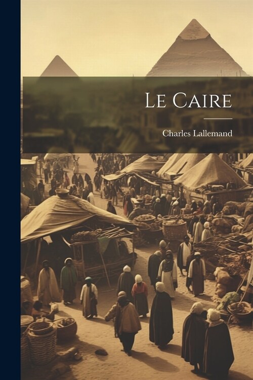 Le Caire (Paperback)