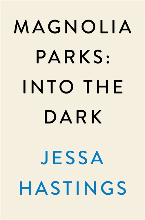Magnolia Parks: Into the Dark (Paperback)