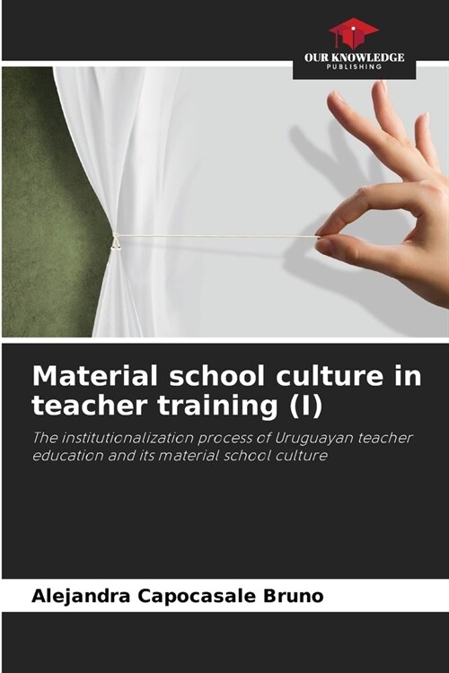 Material school culture in teacher training (I) (Paperback)