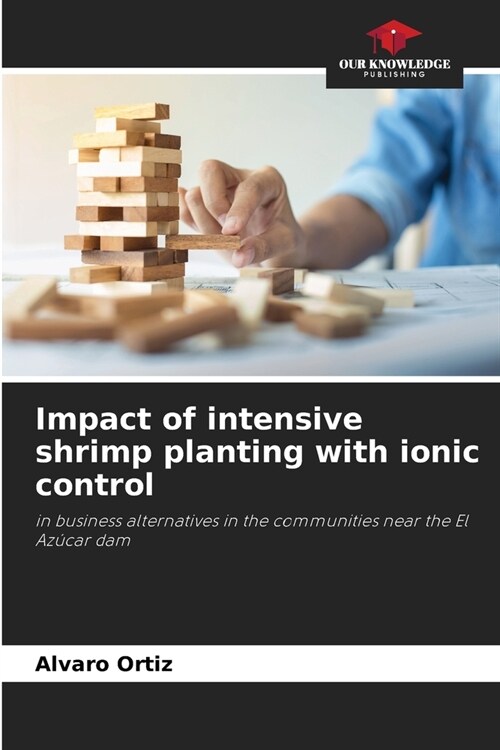 Impact of intensive shrimp planting with ionic control (Paperback)