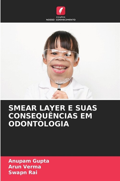 Smear Layer E Suas Consequ?cias Em Odontologia (Paperback)
