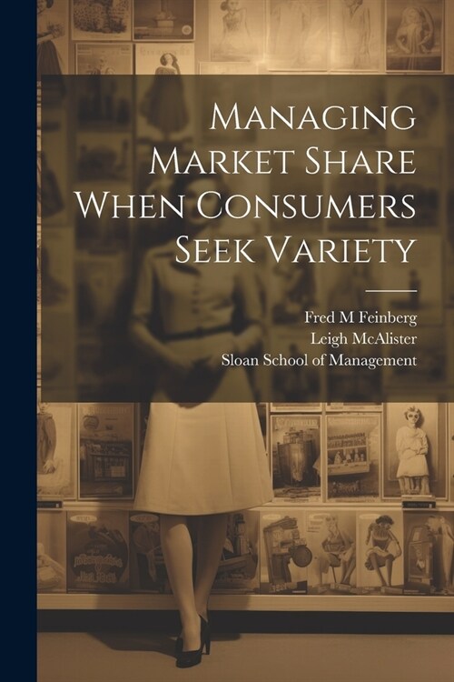 Managing Market Share When Consumers Seek Variety (Paperback)