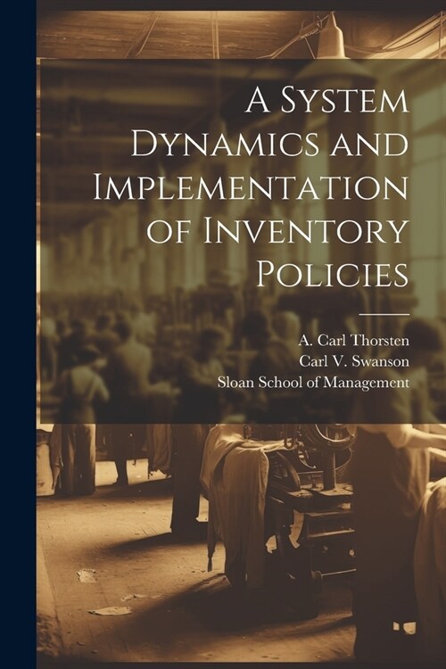 A System Dynamics and Implementation of Inventory Policies (Paperback)