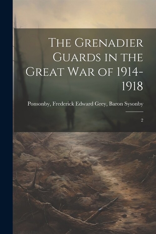 The Grenadier Guards in the Great war of 1914-1918: 2 (Paperback)