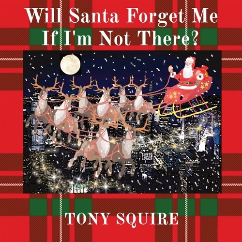 Will Santa Forget Me If Im Not There? (Paperback)