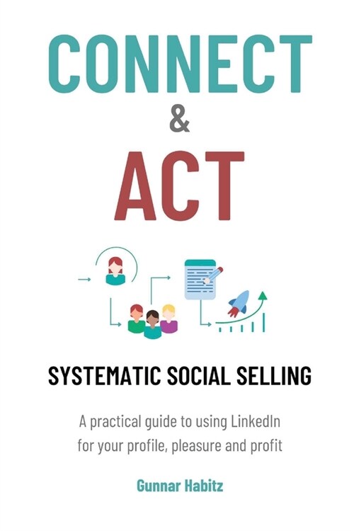 Connect & Act - Systematic Social Selling (Paperback)
