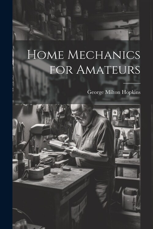 Home Mechanics for Amateurs (Paperback)