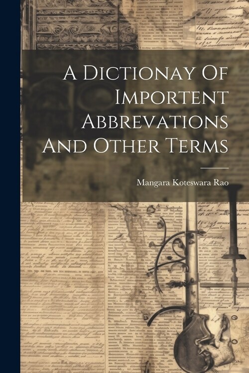 A Dictionay Of Importent Abbrevations And Other Terms (Paperback)