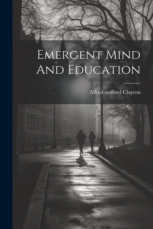 Emergent Mind And Education (Paperback)