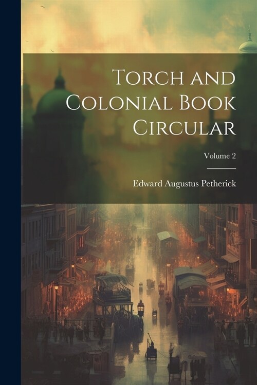 Torch and Colonial Book Circular; Volume 2 (Paperback)