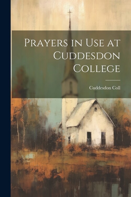 Prayers in Use at Cuddesdon College (Paperback)