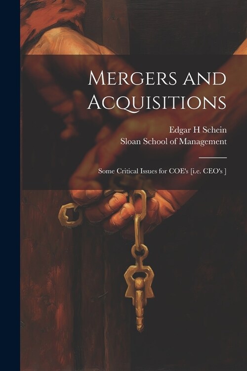 Mergers and Acquisitions: Some Critical Issues for COEs [i.e. CEOs ] (Paperback)