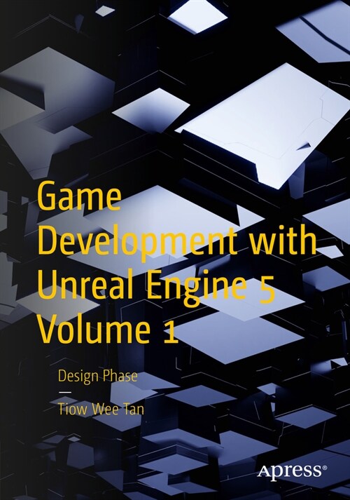 Game Development with Unreal Engine 5 Volume 1: Design Phase (Paperback)