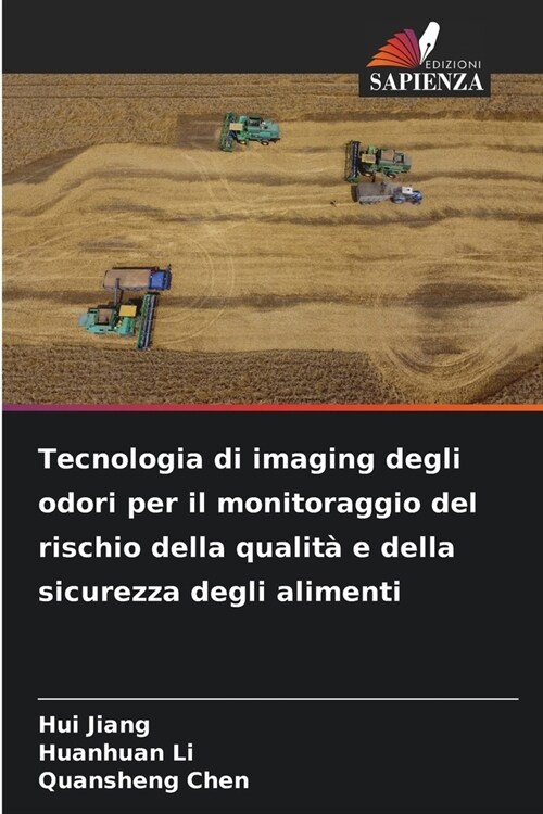 Tecnologia di imaging degli odori per il monitoraggio del rischio della qualit?e della sicurezza degli alimenti (Paperback)