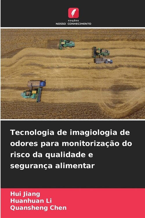 Tecnologia de imagiologia de odores para monitoriza豫o do risco da qualidade e seguran? alimentar (Paperback)