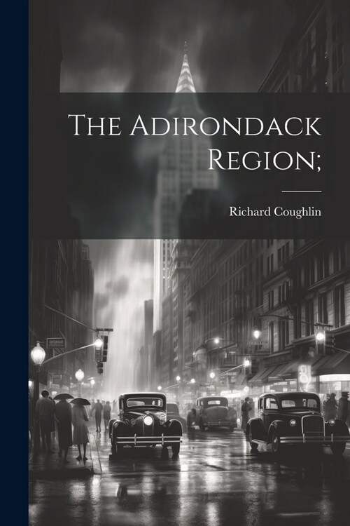 The Adirondack Region; (Paperback)