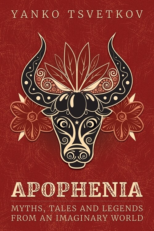 Apophenia: Myths, Tales and Legends from an Imaginary World (Paperback, Extended Omnibu)