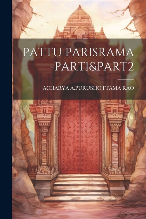Pattu Parisrama -Part1&part2 (Paperback)