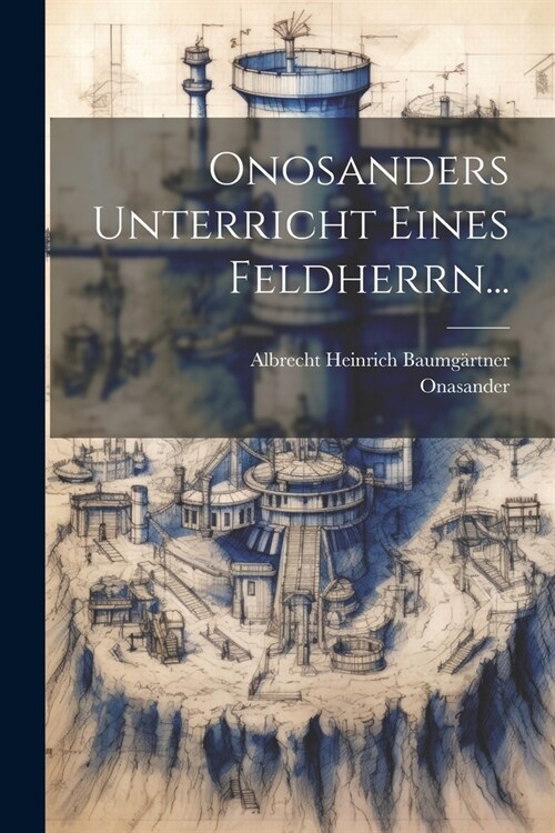 Onosanders Unterricht Eines Feldherrn... (Paperback)