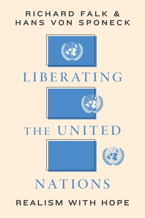 Liberating the United Nations: Realism with Hope (Paperback)