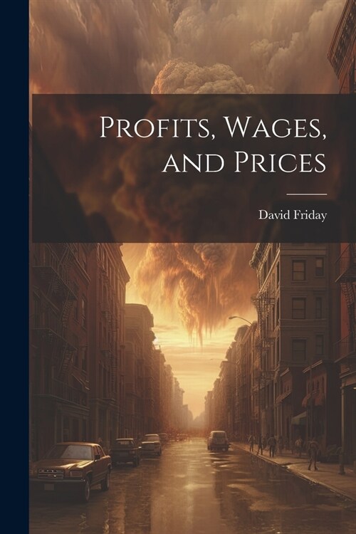 Profits, Wages, and Prices (Paperback)