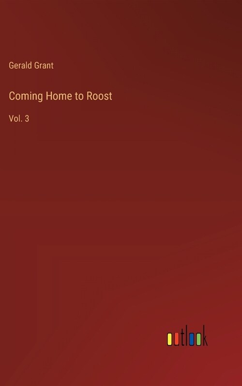 Coming Home to Roost: Vol. 3 (Hardcover)