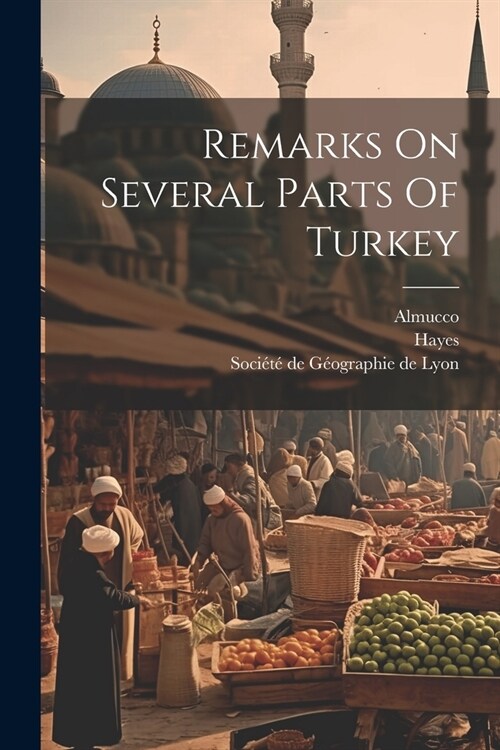 Remarks On Several Parts Of Turkey (Paperback)