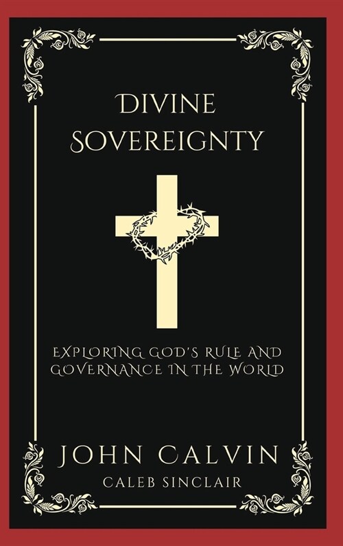 Divine Sovereignty: Exploring Gods Rule and Governance in the World (Grapevine Press) (Hardcover)
