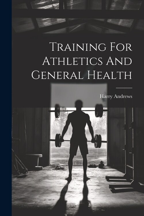 Training For Athletics And General Health (Paperback)