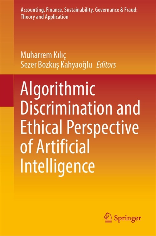 Algorithmic Discrimination and Ethical Perspective of Artificial Intelligence (Hardcover, 2024)