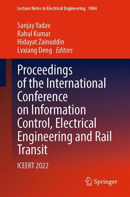 Proceedings of the International Conference on Information Control, Electrical Engineering and Rail Transit: Iceert 2022 (Paperback, 2023)