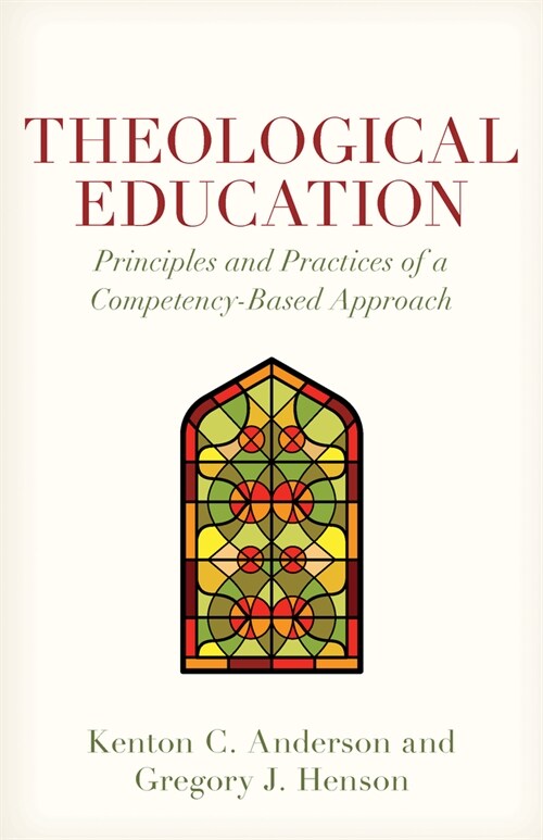 Theological Education: Principles and Practices of a Competency-Based Approach (Paperback)