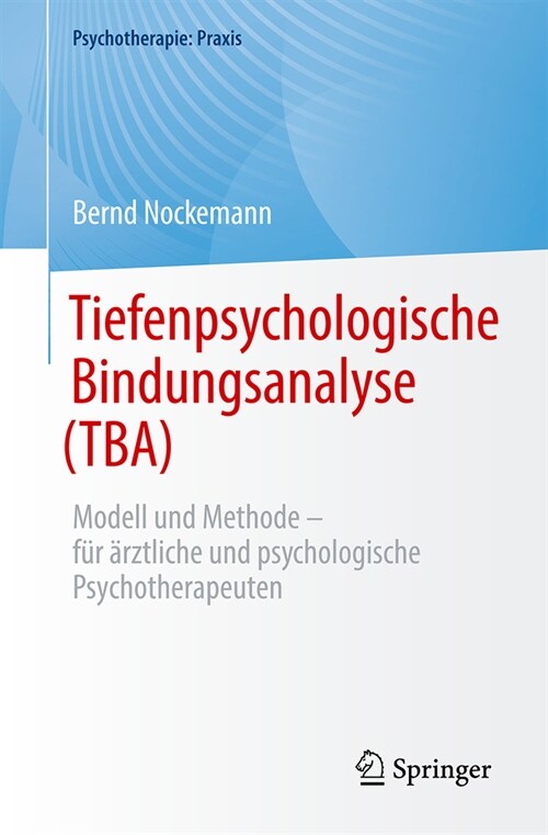 Tiefenpsychologische Bindungsanalyse (Tba): Modell Und Methode - F? 훣ztliche Und Psychologische Psychotherapeuten (Paperback, 2024)