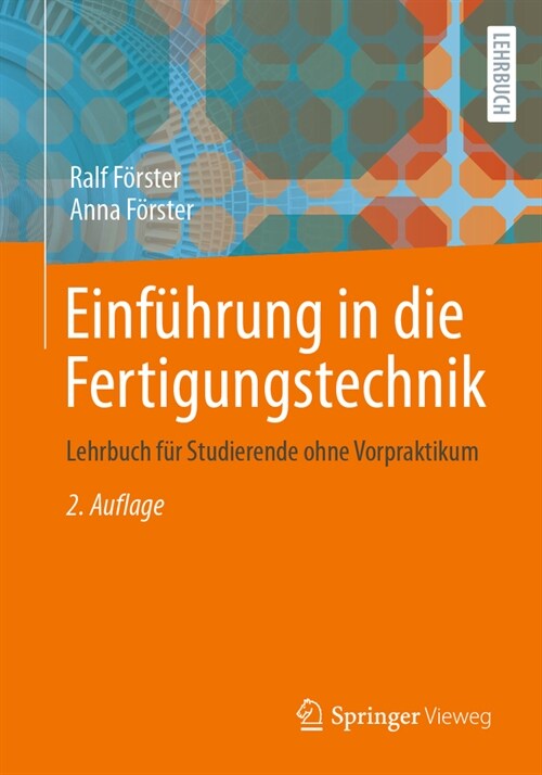Einf?rung in Die Fertigungstechnik: Lehrbuch F? Studierende Ohne Vorpraktikum (Paperback, 2, 2. Aufl. 2023)