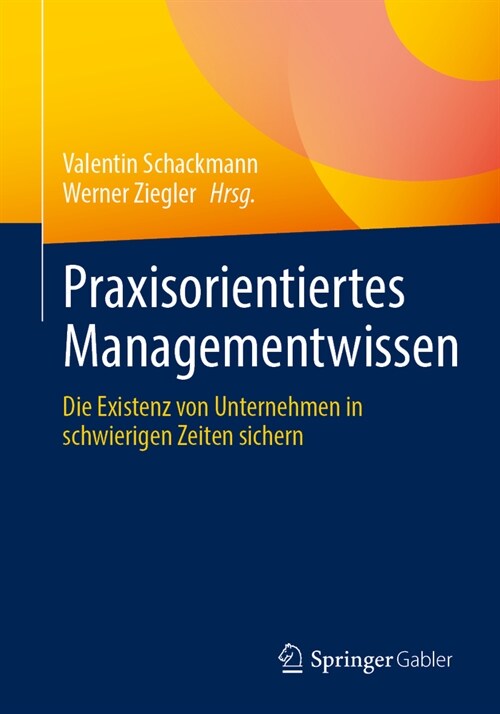 Praxisorientiertes Managementwissen: Die Existenz Von Unternehmen in Schwierigen Zeiten Sichern (Paperback, 2024)