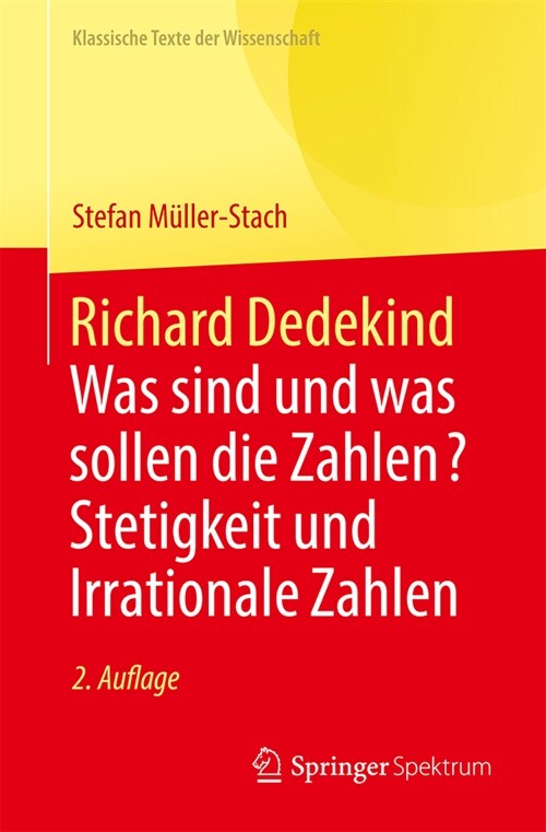 Richard Dedekind: Was Sind Und Was Sollen Die Zahlen? Stetigkeit Und Irrationale Zahlen (Paperback, 2, 2. Aufl. 2023)