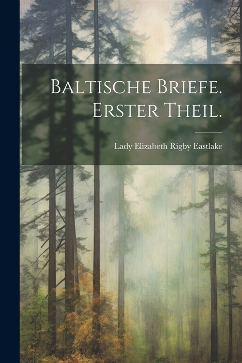 Baltische Briefe. Erster Theil. (Paperback)