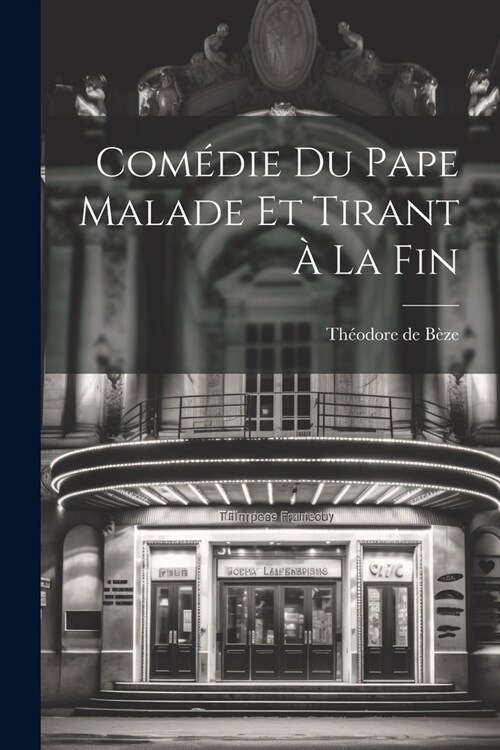 Com?ie Du Pape Malade Et Tirant ?La Fin (Paperback)