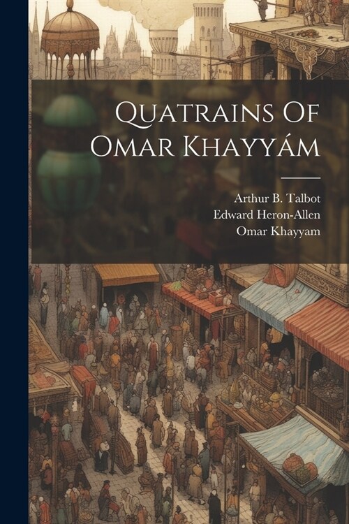 Quatrains Of Omar Khayy? (Paperback)