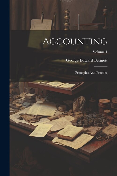 Accounting: Principles And Practice; Volume 1 (Paperback)