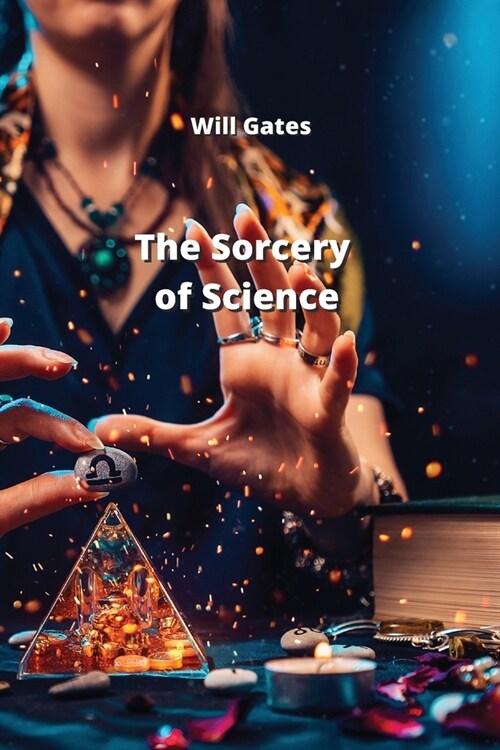 The Sorcery of Science (Paperback)