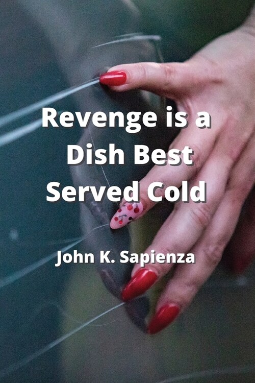 Revenge is a Dish Best Served Cold (Paperback)