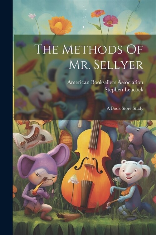 The Methods Of Mr. Sellyer: A Book Store Study (Paperback)