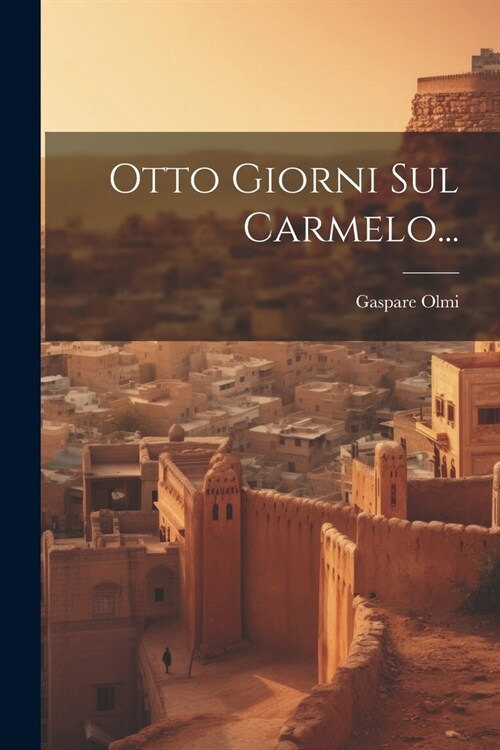 Otto Giorni Sul Carmelo... (Paperback)