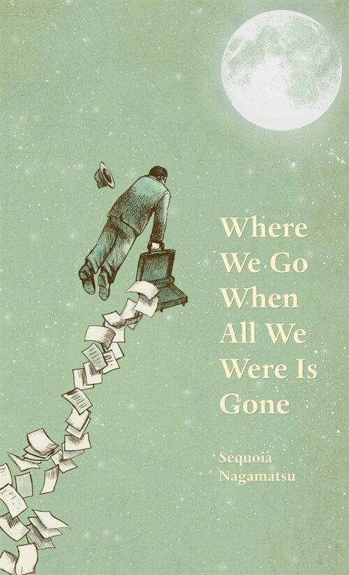 Where We Go When All We Were Is Gone (Hardcover)