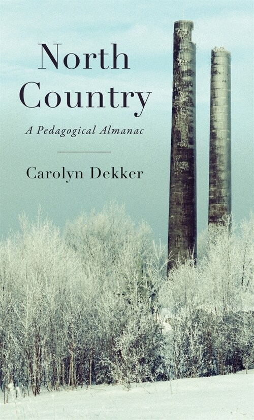 North Country: A Pedagogical Almanac (Hardcover)